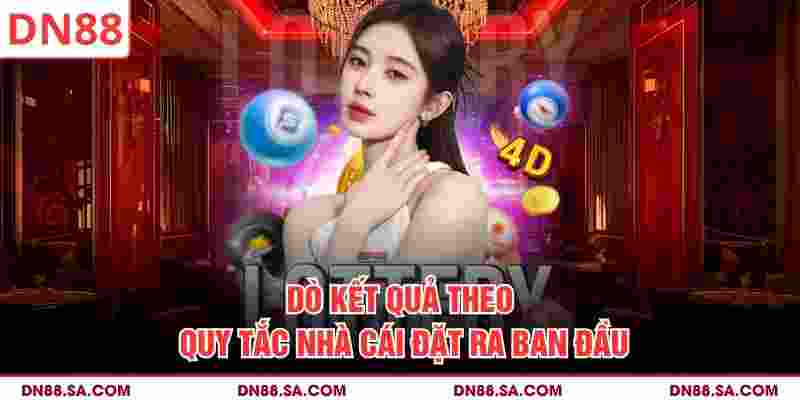 Dò kết quả theo quy tắc nhà cái đặt ra ban đầu