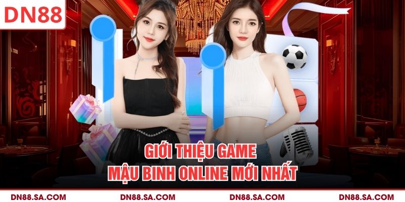 Giới thiệu game mậu binh online mới nhất