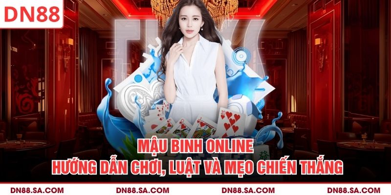 Mậu Binh Online - Hướng Dẫn Chơi, Luật Và Mẹo Chiến Thắng