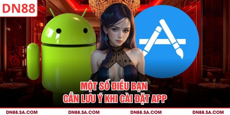 Một số điều bạn cần lưu ý khi cài đặt app