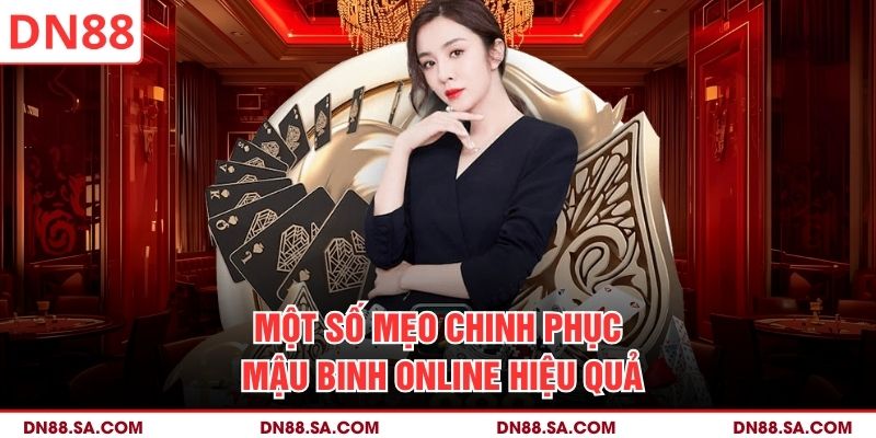 Một số mẹo chinh phục mậu binh online hiệu quả