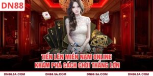 Tiến Lên Miền Nam Online - Khám Phá Cách Chơi Thắng Lớn