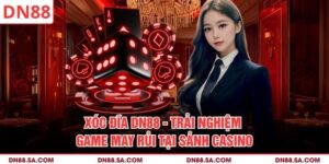 Xóc Đĩa DN88 - Trải Nghiệm Game May Rủi Tại Sảnh Casino